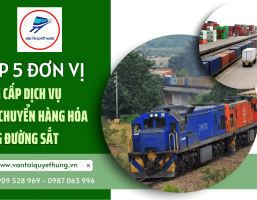 Top 5 đơn vị cung cấp dịch vụ vận chuyển hàng hóa bằng đường sắt uy tín